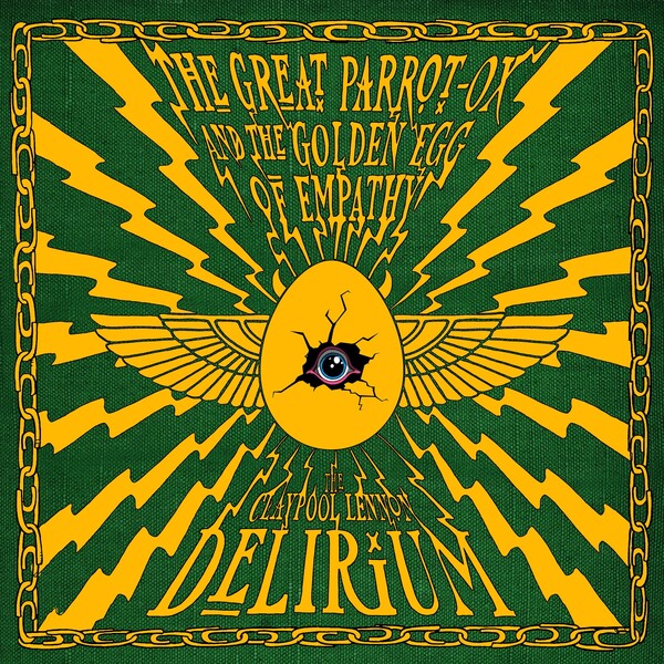 The Claypool Lennon Delirium - The Great Parrot-Ox and the Golden Egg of Empathy